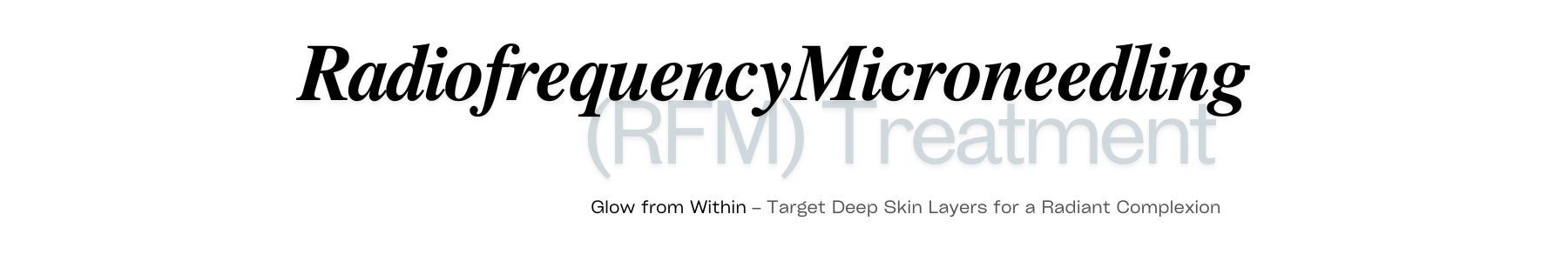 Radiofrequency Microneedling (RFM) - SkinOvations